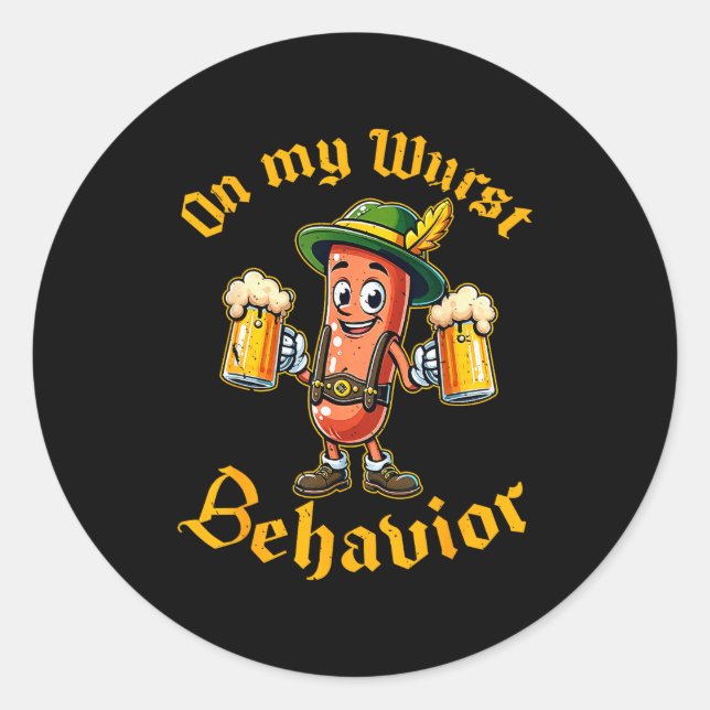 On My Wurst Behavior Funny German Men Women  Classic Round Sticker (Front)