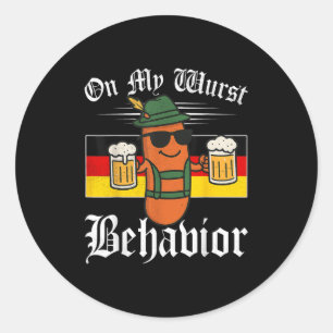 On My Wurst Behaviour Funny German Men Women  Classic Round Sticker
