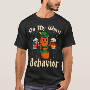 On my wurst behaviour funny german men women T-Shirt
