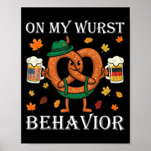 On My Wurst Behaviour Funny Octoberfest German Poster
