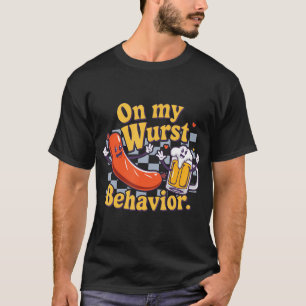 On My Wurst Behaviour Oktoberfest Groovy Men Women T-Shirt