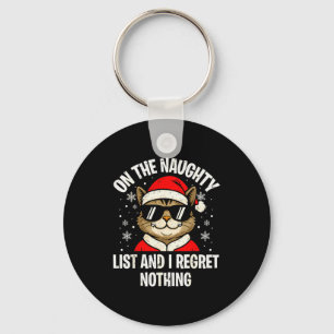 On Naughty List And I Regret Nothing Funny Cat Chr Keychain