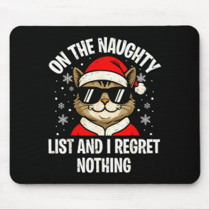 On Naughty List And I Regret Nothing Funny Cat Chr Mouse Pad