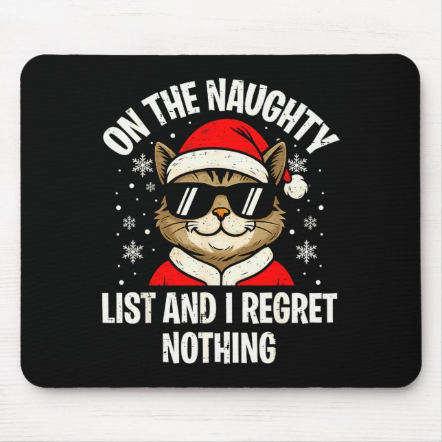 On Naughty List And I Regret Nothing Funny Cat Chr Mouse Pad (Front)