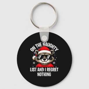 On Naughty List And I Regret Nothing Funny Raccoon Keychain