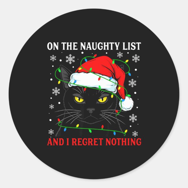 On Naughty List And Regret Nothing Christmas Cat K Classic Round Sticker (Front)