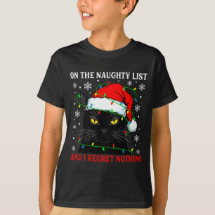 On Naughty List And Regret Nothing Christmas Cat K T-Shirt