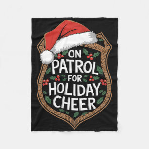 On Patrol For Holiday Cheer Christmas Security  Fleece Blanket