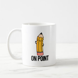 On Point Funny Pencil Pun Coffee Mug