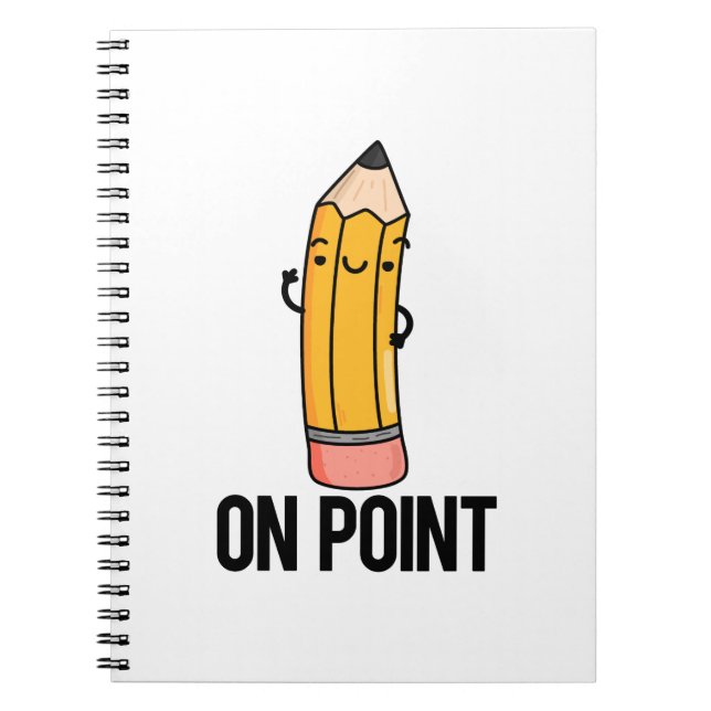 On Point Funny Pencil Pun  Notebook (Front)