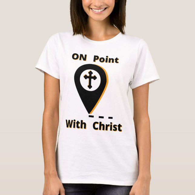 On Point With Christ Biblical Woman's T-Shirt (Front)