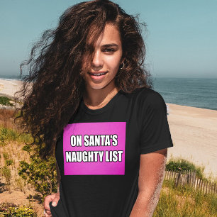ON SANTA'S NAUGHTY LIST CHRISTMAS T-SHIRTS