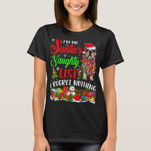 On Santas Naughty List Xmas English Bulldog  T-Shirt (Front)