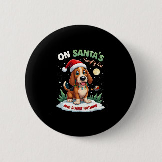 On Santa's Xmas Naughty List Regret Nothing Basset 2 Inch Round Button