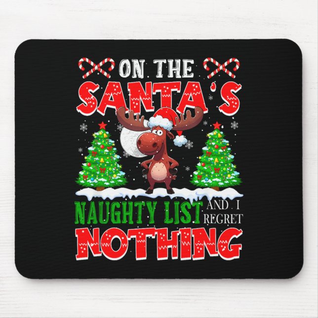 On Santa's Xmas Naughty List Regret Nothing Santa  Mouse Pad (Front)