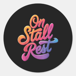 On Stall Rest Classic Round Sticker