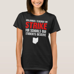 On Strike Columbus Ohio School Teachers Strike Oh T-Shirt