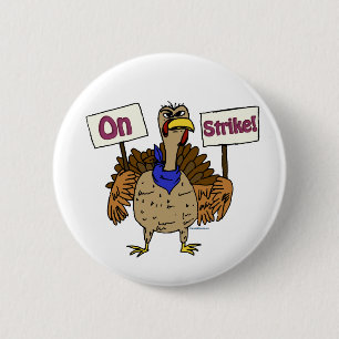 On Strike - Talking Turkey 2 Inch Round Button