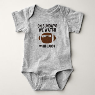On Sundays We Watch Football With Daddy Baby Bodysuit