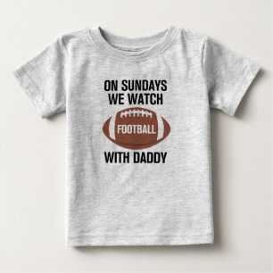 On Sundays We Watch Football with Daddy T-Shirt