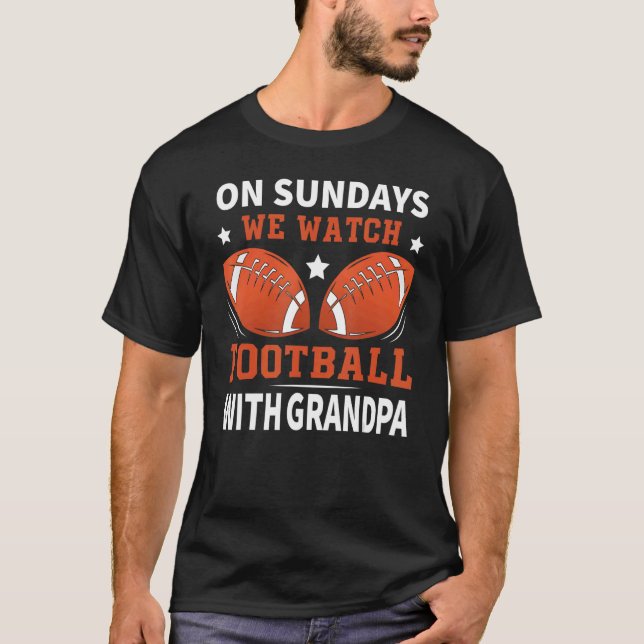 On Sundays We Watch Football With Grandpa Family T T-Shirt (Front)