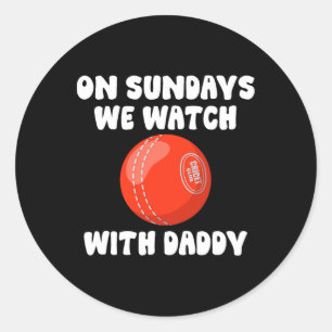 On Sundays We Watch With Daddy Cricket Family Kid Classic Round Sticker
