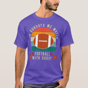 On Sundays We Watch with Daddy T-Shirt