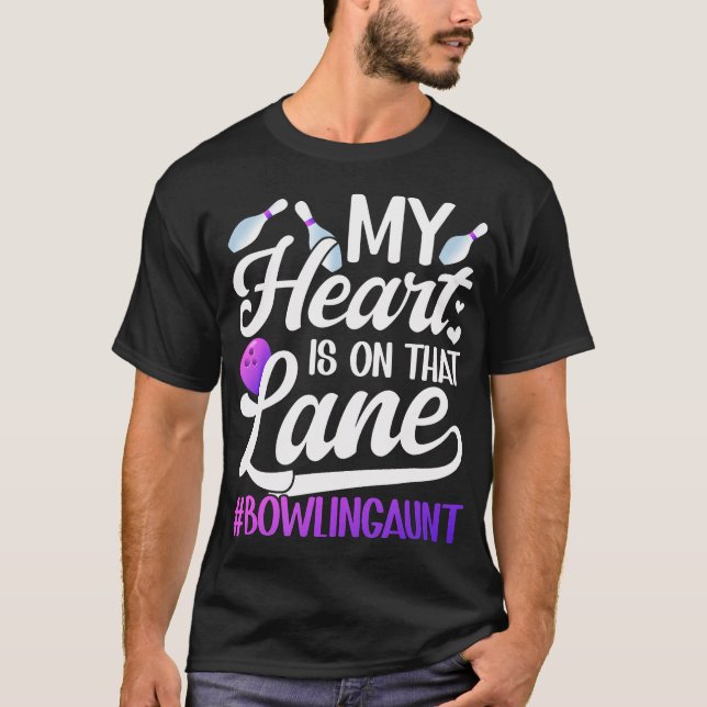 On That Lane Bowling Aunt Of A Bowler Aunt Bowling T-Shirt (Front)