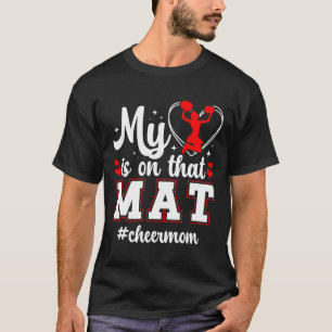 On That Mat Cheer Mom Cheerleading Mom Of A Cheerl T-Shirt