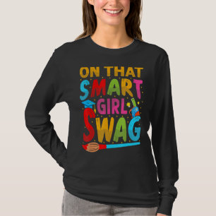 On That Smart Girl Swag - Funny Chemistry School T-Shirt