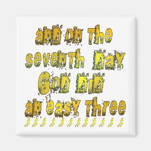 On the 7th Day God Did an Easy Three Running Magnet