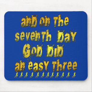 On the 7th Day God Did an Easy Three Running Mouse Pad