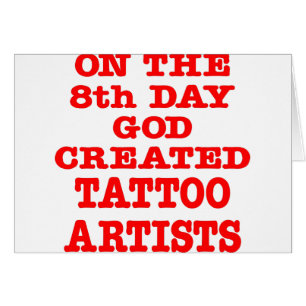 On The 8th Day God Created Tattoo Artists