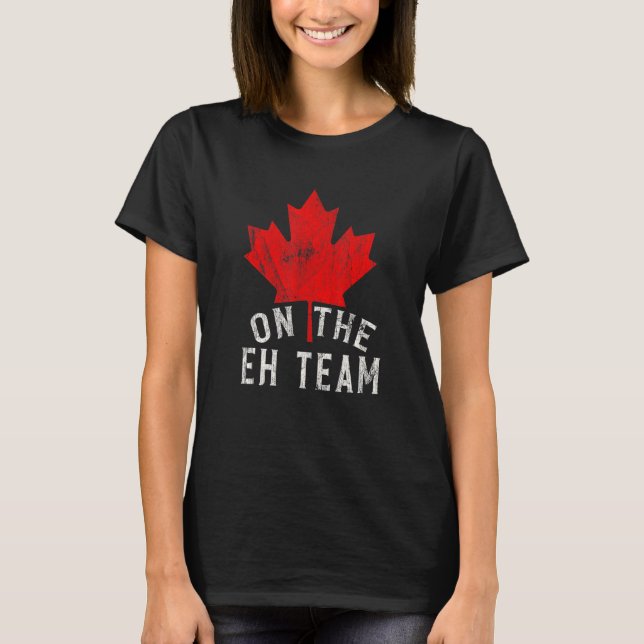 On The Eh Team Canada Day Canadian Flag Maple Leaf T-Shirt (Front)