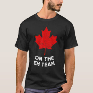 On The Eh Team Canada Day Maple Leaf Canadian Flag T-Shirt