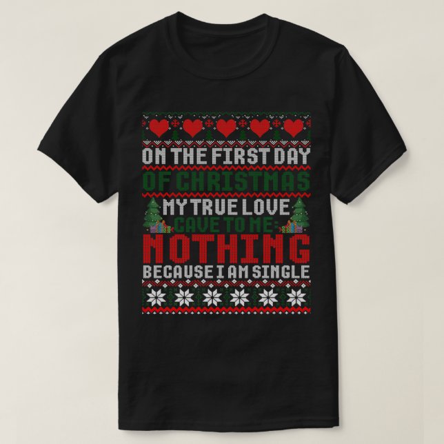 On The First Day Of Christmas My True Love Gave To T-Shirt (Design Front)
