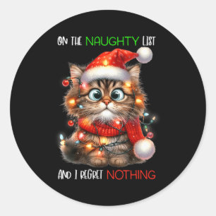 On The Naughty List And I Regret Nothing Cat Chris Classic Round Sticker
