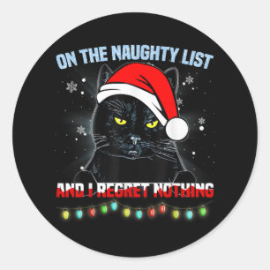 On The Naughty List And I Regret Nothing Cat Chris Classic Round Sticker