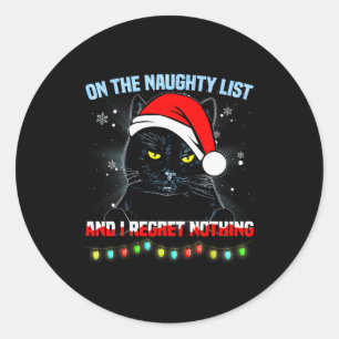 On The Naughty List And I Regret Nothing Cat Chris Classic Round Sticker