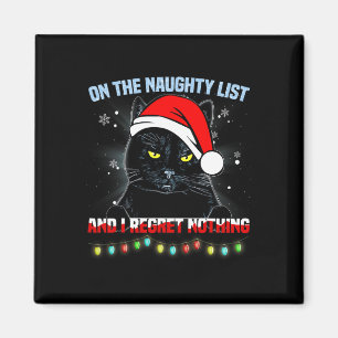 On The Naughty List And I Regret Nothing Cat Chris Magnet