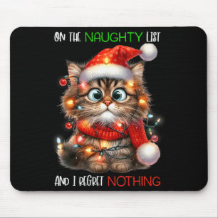 On The Naughty List And I Regret Nothing Cat Chris Mouse Pad