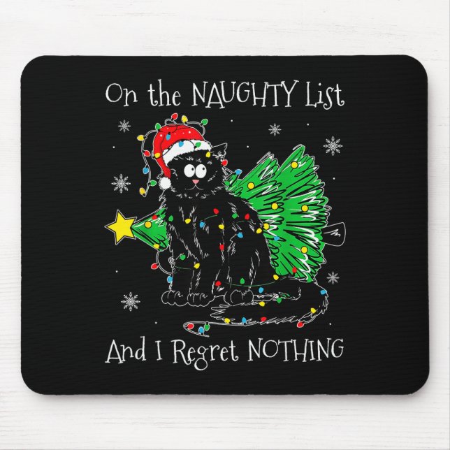 On The Naughty List And I Regret Nothing Cat Chris Mouse Pad (Front)