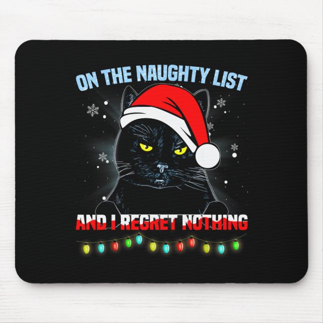 On The Naughty List And I Regret Nothing Cat Chris Mouse Pad (Front)