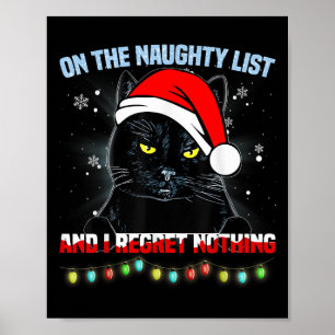 On The Naughty List And I Regret Nothing Cat Chris Poster