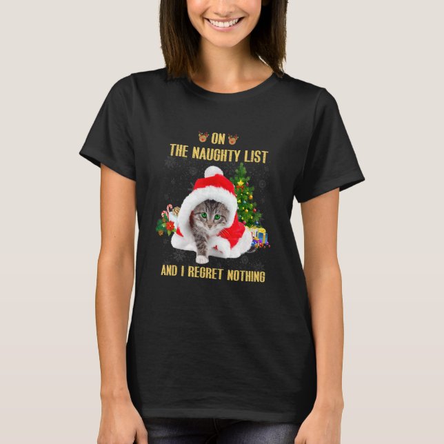 On The Naughty List And I Regret Nothing Cat Chris T-Shirt (Front)