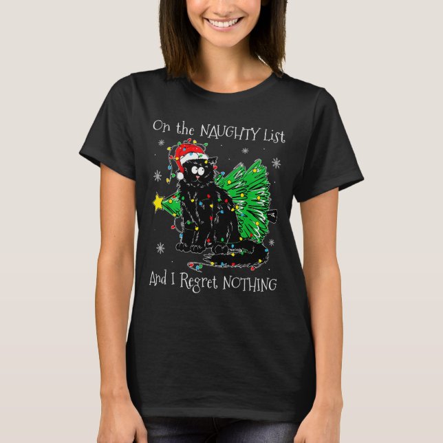 On The Naughty List And I Regret Nothing Cat Chris T-Shirt (Front)