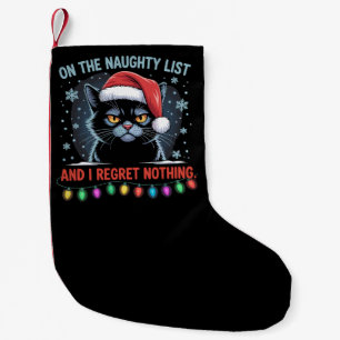 On The Naughty List And I Regret Nothing Cat Xmas Small Christmas Stocking