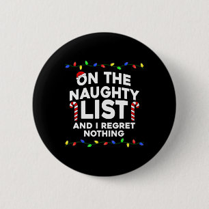 On The Naughty List And I Regret Nothing Christmas 2 Inch Round Button