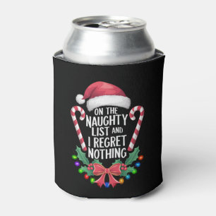 On the Naughty List And I Regret Nothing Christmas Can Cooler