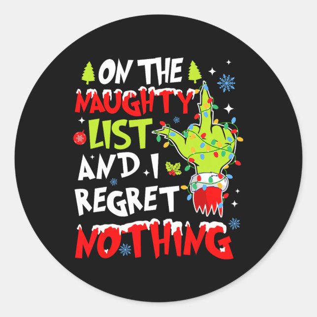 On The Naughty List And I Regret Nothing Christmas Classic Round Sticker (Front)